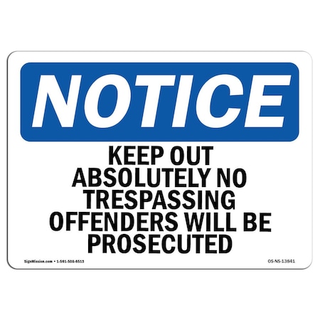 Signmission OSHA Sign, 18" H, 24" W, Rigid Plastic, Keep Out Absolutely No Trespassing Offenders Sign, Landscape OS-NS-P-1824-L-13841